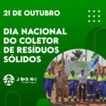 HOJE, 21 DE OUTUBRO, COMEMORAMOS O DIA NACIONAL DO COLETOR DE RESÍDUOS SÓLIDOS