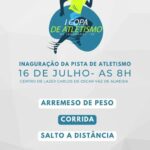 COMPETIÇÃO ESPORTIVA MARCARÁ INAUGURAÇÃO DA NOVA PISTA DE ATLETISMO NO PRÓXIMO DIA 16/07